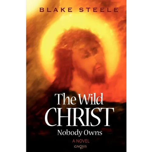 The Wild Christ Nobody Owns