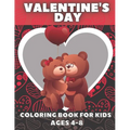 Valentine's Day Coloring Book For Kids Ages 4-8: 30 Fun Valentines Coloring Pages, Gift