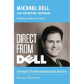 Direct from Dell: Strategies That Revolutionized an Industry