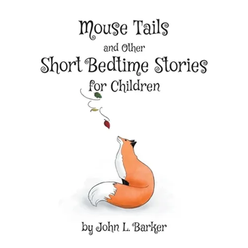 Mouse Tails and Other Short Bedtime Stories for Children