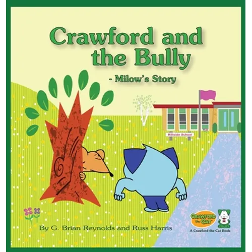 Crawford and the Bully - Milow's Story: A Crawford the Cat Book
