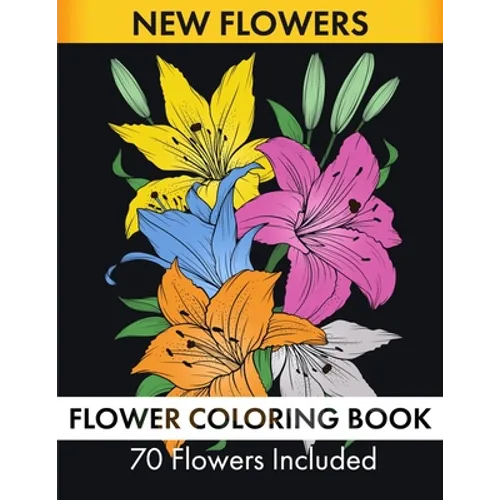 Flower Coloring Book - 70 Flowers Included