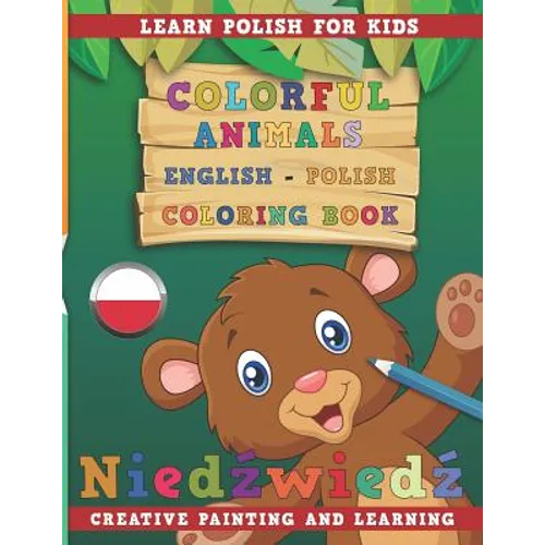 Colorful Animals English - Polish Coloring Book. Learn Polish for Kids. Creative Painting and Learning.
