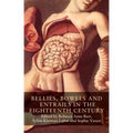 Bellies, Bowels and Entrails in the Eighteenth Century