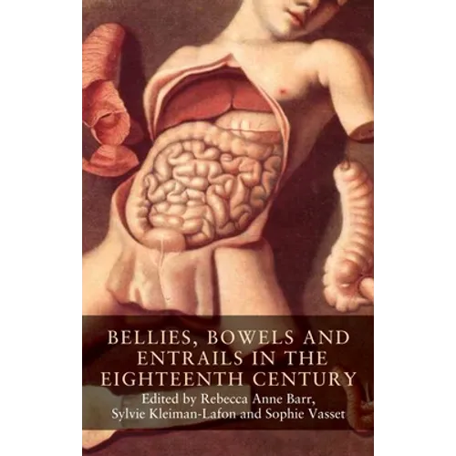 Bellies, Bowels and Entrails in the Eighteenth Century