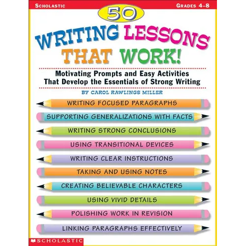 50 Writing Lessons That Work!: Motivating Prompts and Easy Activities That Develop the Essentials of Strong Writing