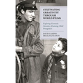 Cultivating Creativity Through World Films: Exploring Cinematic Narratives Featuring Child Protagonists