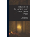 The Light Princess, and Other Fairy Tales