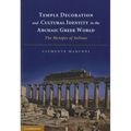 Temple Decoration and Cultural Identity in the Archaic Greek World