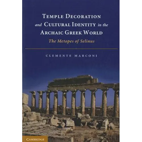Temple Decoration and Cultural Identity in the Archaic Greek World