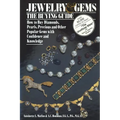 Jewelry & Gems the Buying Guide: How to Buy Diamonds, Pearls, Precious and Other Popular Gems with Confidence and Knowledge
