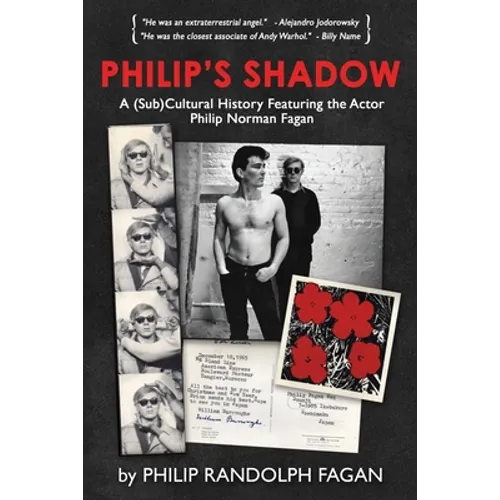 Philip's Shadow: A (Sub)Cultural History Featuring The Actor Philip Norman Fagan