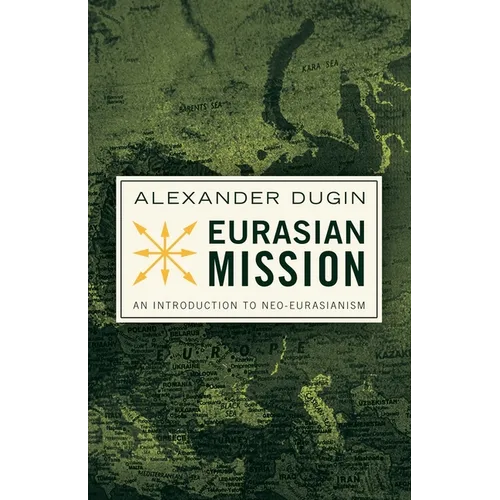 Eurasian Mission: An Introduction to Neo-Eurasianism