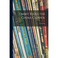Timmy Rides the China Clipper;