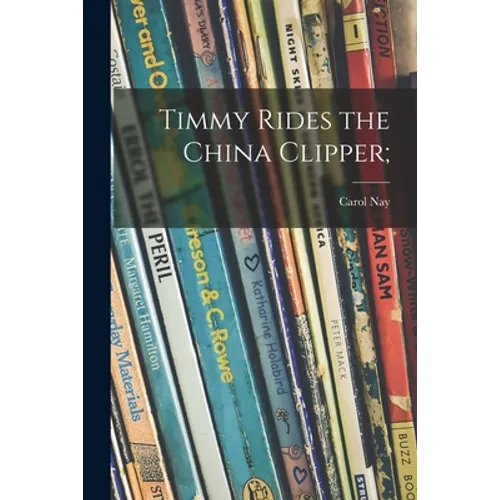 Timmy Rides the China Clipper;