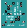 On Media, on Technology, on Life - Interviews with Innovators