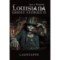 Louisiana Ghost Stories Ii: Lagniappe