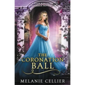 The Coronation Ball: A Four Kingdoms Cinderella Novelette