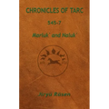 Chronicles of Tarc 545-7: Marluk' and Naluk'