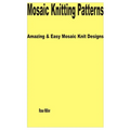 Mosaic Knitting Patterns: Amazing & Easy Mosaic Knit Designs