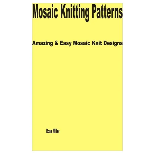 Mosaic Knitting Patterns: Amazing & Easy Mosaic Knit Designs