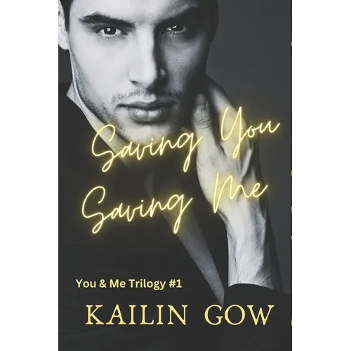 Saving You, Saving Me: You & Me Trilogy