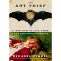 The Art Thief: A True Story of Love, Crime, and a Dangerous Obsession