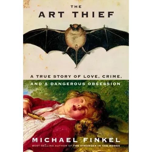 The Art Thief: A True Story of Love, Crime, and a Dangerous Obsession