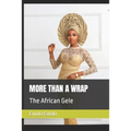 More Than a Wrap: The African Gele
