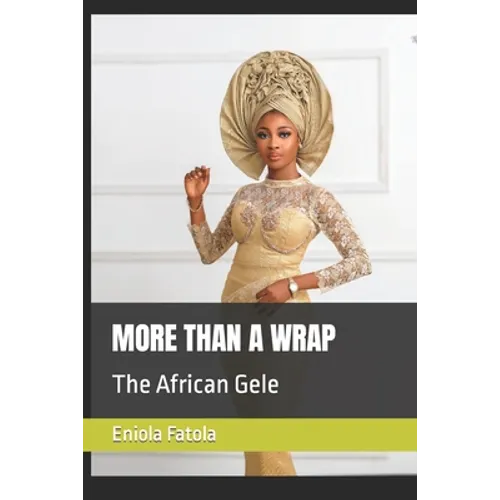 More Than a Wrap: The African Gele
