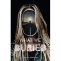 What We Buried