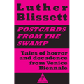 Postcards from the swamp: Tales of horror and decadence from Venice Biennale