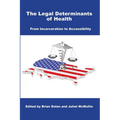 The Legal Determinants of Health: From Incarceration to Accessibility