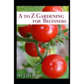 A to Z Gardening for Beginners
