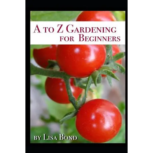 A to Z Gardening for Beginners