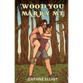 Wood You Marry Me?