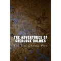 The Adventures of Sherlock Holmes: The Five Orange Pips