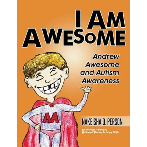 I Am Awesome: Andrew Awesome and Autism Awareness