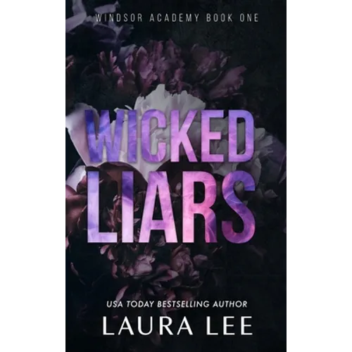 Wicked Liars - Special Edition: A Dark High School Bully Romance