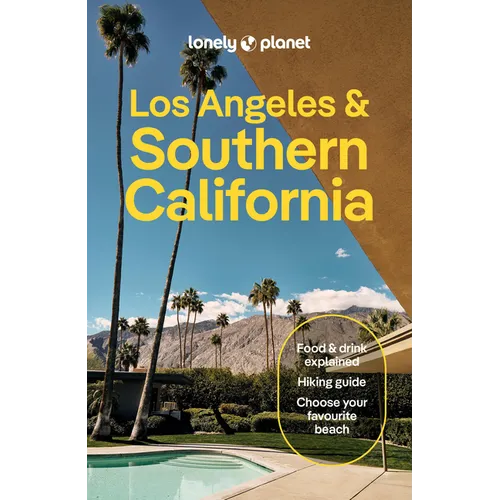 Lonely Planet Los Angeles & Southern California: Plan the Trip of a Lifetime Detailed Itineraries & Maps Insider Tips Covers Los Angeles, Disneyland &