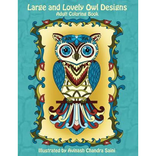 Large and Lovely Owl Designs: Fun and Simple Adult Coloring Book