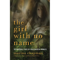 Girl with No Name: The Incredible Story of a Child Raised by Monkeys