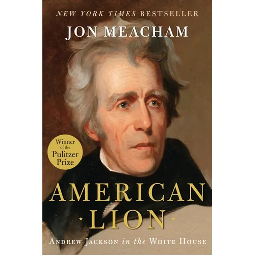 American Lion: Andrew Jackson in the White House