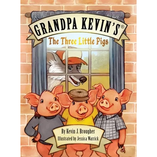 Grandpa Kevin's...The Three Little Pigs