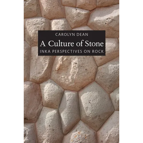 A Culture of Stone: Inka Perspectives on Rock