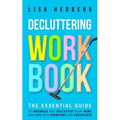 Decluttering Workbook: The Essential Guide to Organize and Declutter Your Home and Life With Exercises and Checklists
