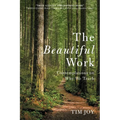 The Beautiful Work: Contemplations On Why We Teach