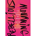 Rebellious Mourning: The Collective Work of Grief