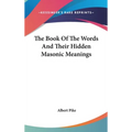 The Book Of The Words And Their Hidden Masonic Meanings