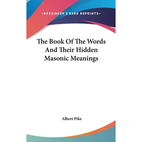 The Book Of The Words And Their Hidden Masonic Meanings